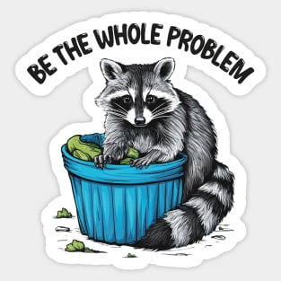 be the whole problem Sticker